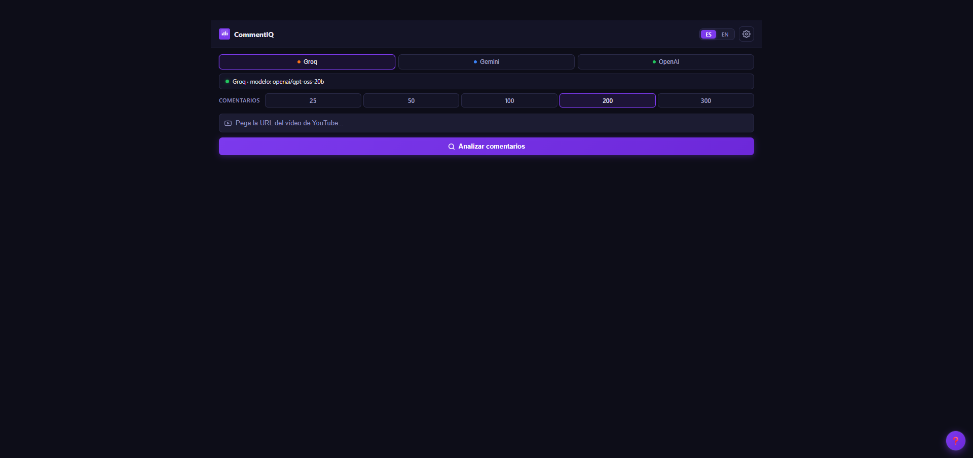 CommentIQ — Input interface in Spanish showing AI provider selector with Groq selected and model openai/gpt-oss-20b active, comment count options (25 / 50 / 100 / 200 selected / 300), YouTube URL input field, and Analizar comentarios button — ES/EN toggle visible in top right